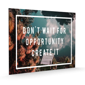 Alubild - Dont Wait Motivaton