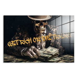 Glasbild - Get rich or die