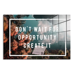 Glasbild - Dont Wait Motivaton