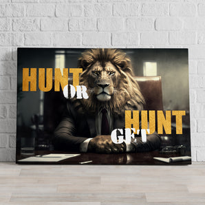 Leinwandbild - Hunt or get Hunt - Boss Lion