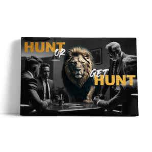 Leinwandbild - Hunt or get Hunt - Lion