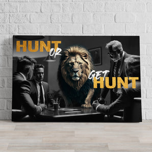 Leinwandbild - Hunt or get Hunt - Lion