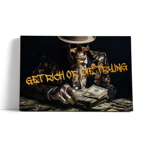 Leinwandbild - Get rich or die