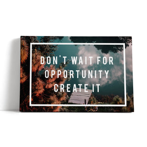 Leinwandbild - Dont Wait Motivaton
