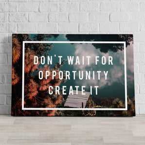 Leinwandbild - Dont Wait Motivaton