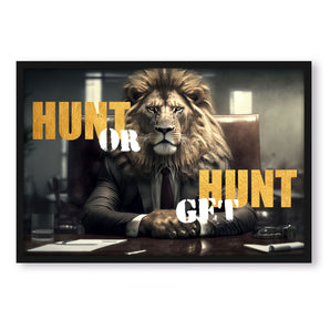 Poster im Rahmen - Hunt or get Hunt - Boss Lion