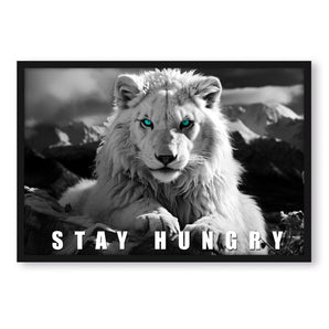Poster im Rahmen - Stay Hungry - White Lion
