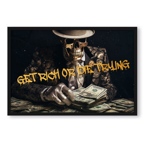 Poster im Rahmen - Get rich or die